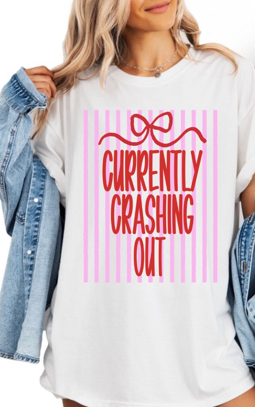 “Currently Crashing Out" T-Shirt