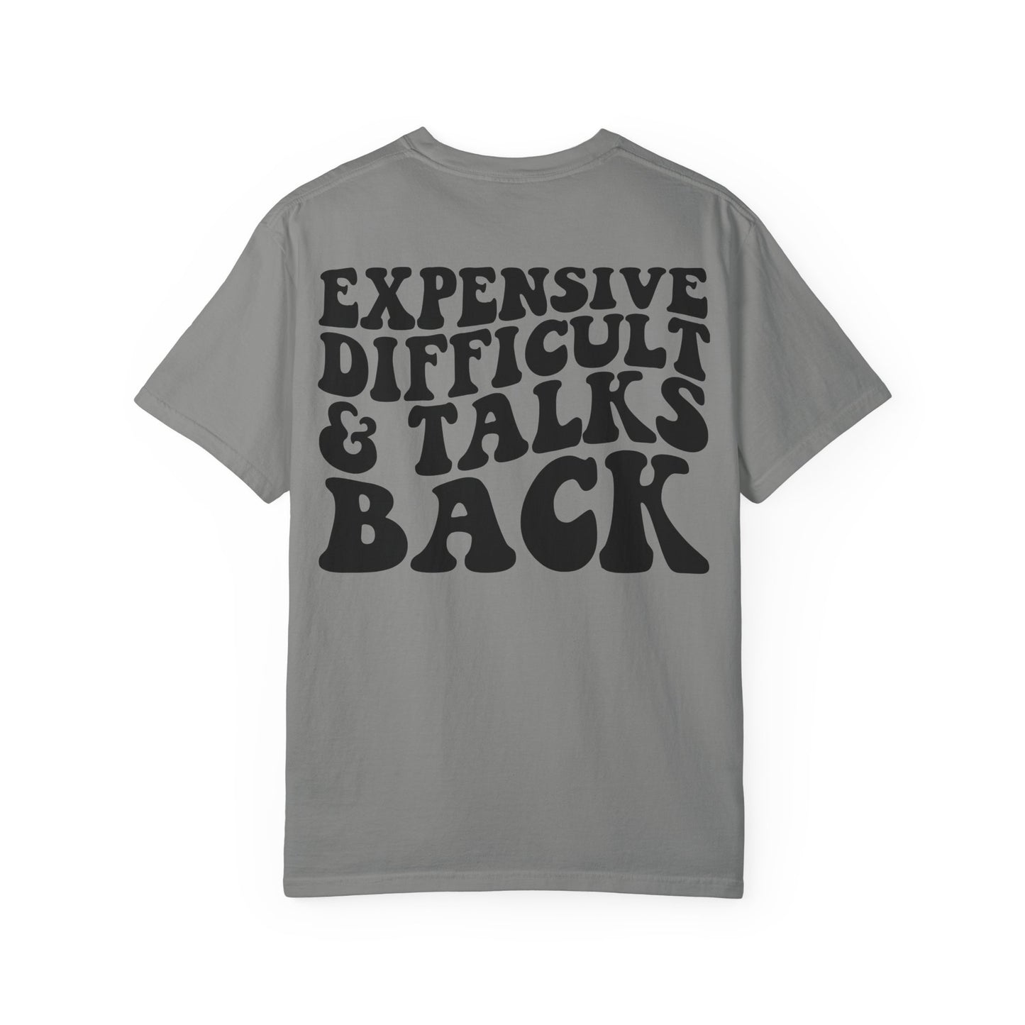 Expensive, Difficult & Talks Back T-Shirt