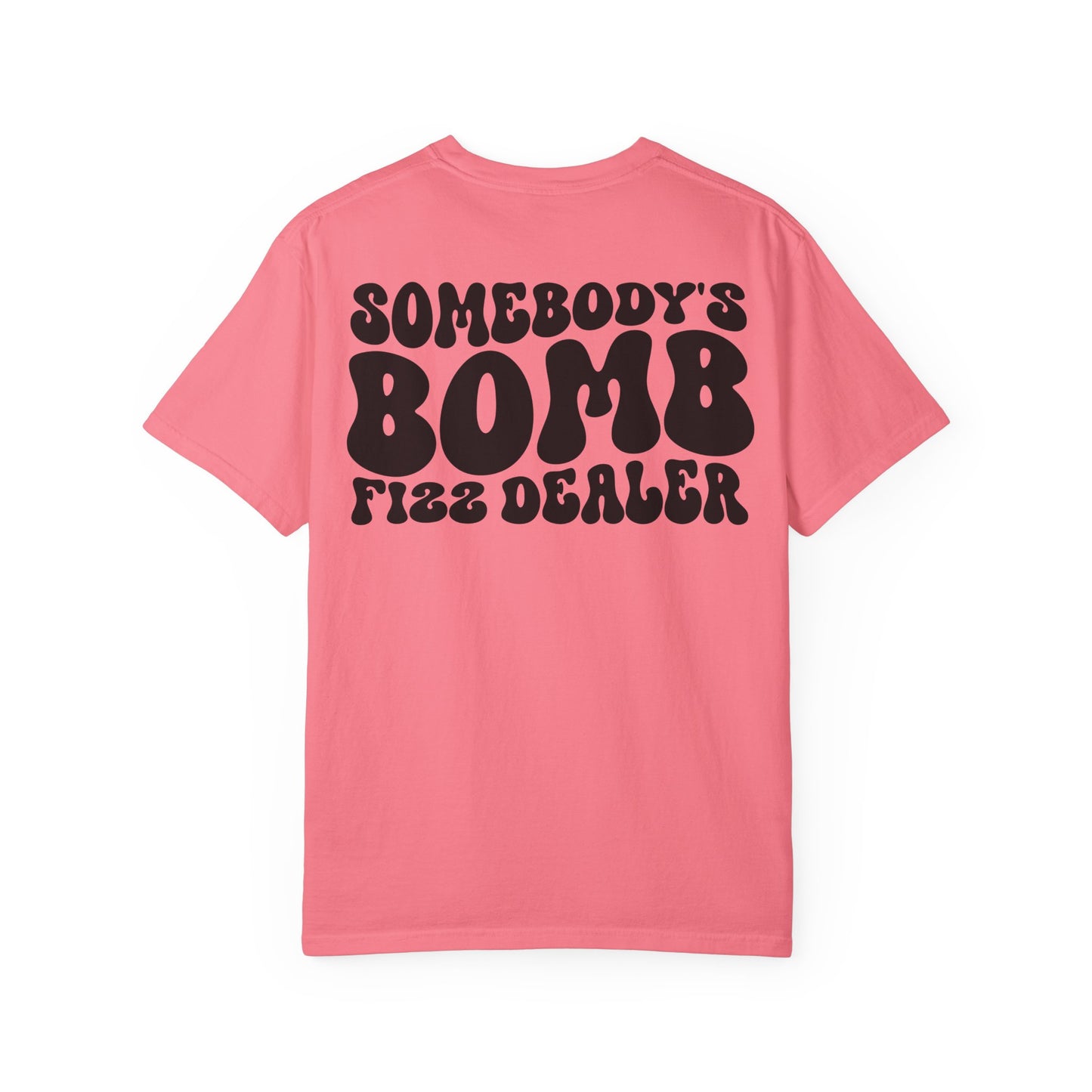 Somebody's Bomb Fizz Dealer T-Shirt