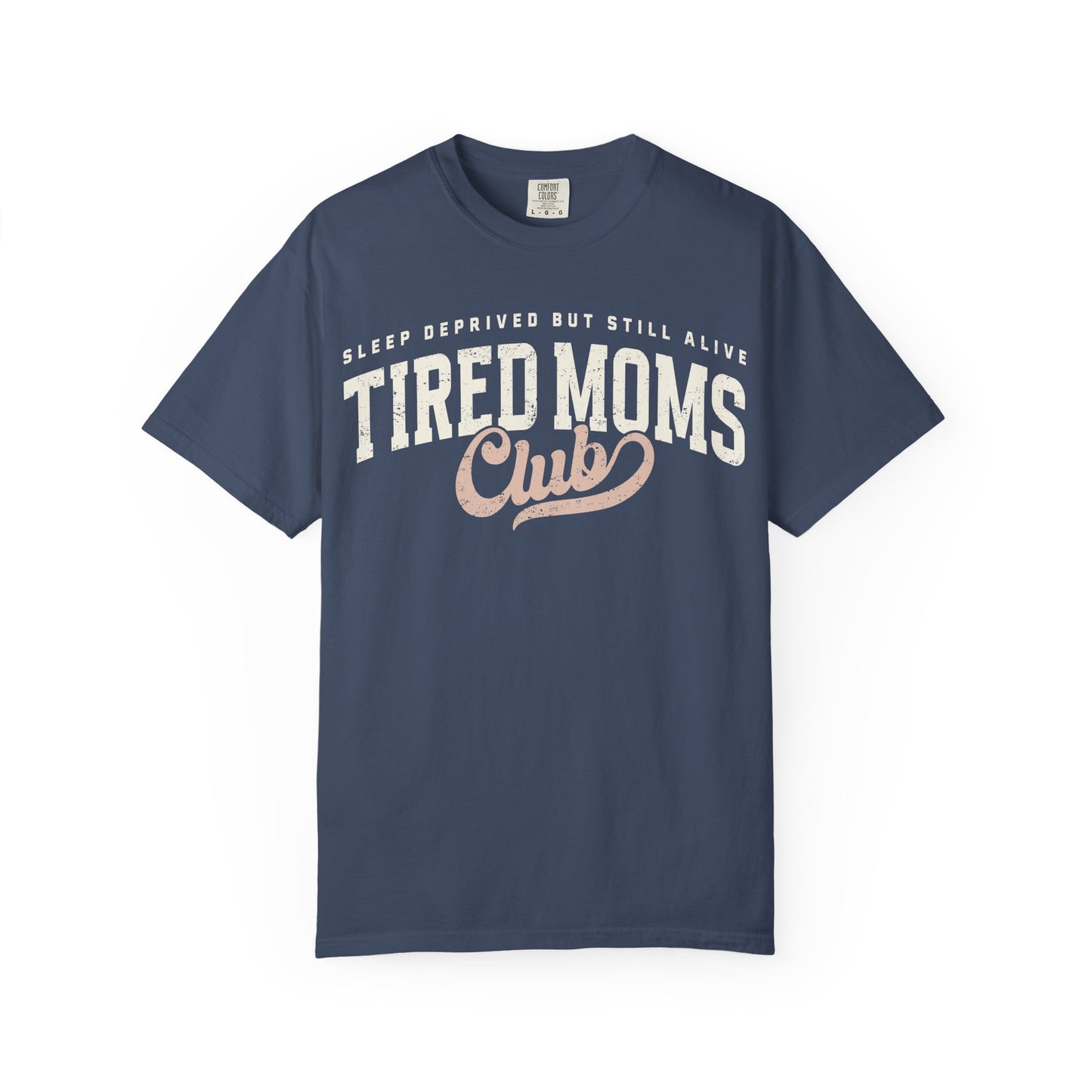 "Tired Moms Club" T-Shirt