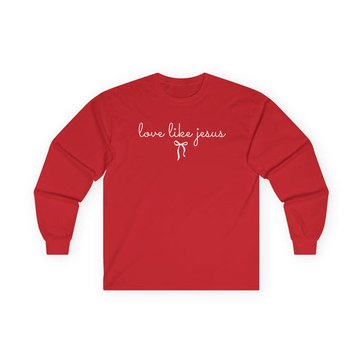 “Love Like Jesus” Long Sleeve Tee