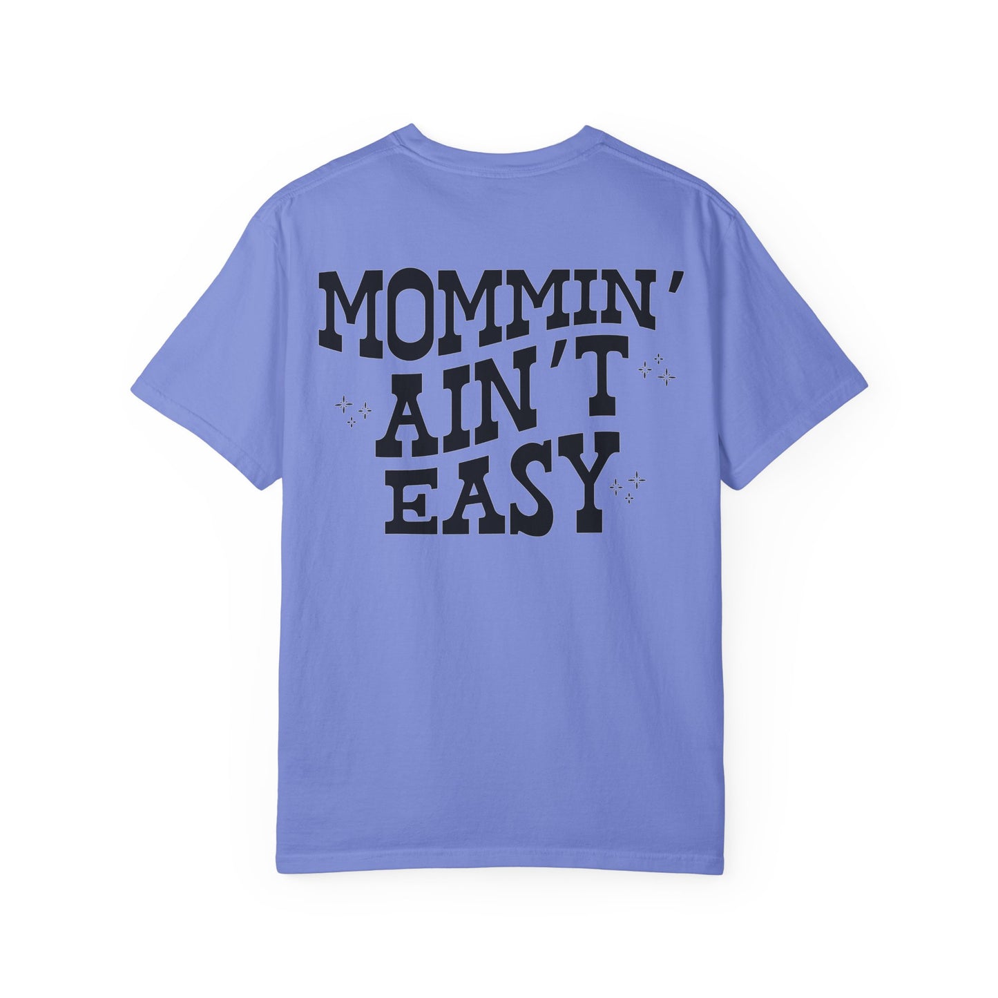 Mommin' Ain't Easy T-Shirt