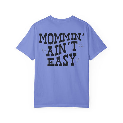 Mommin' Ain't Easy T-Shirt