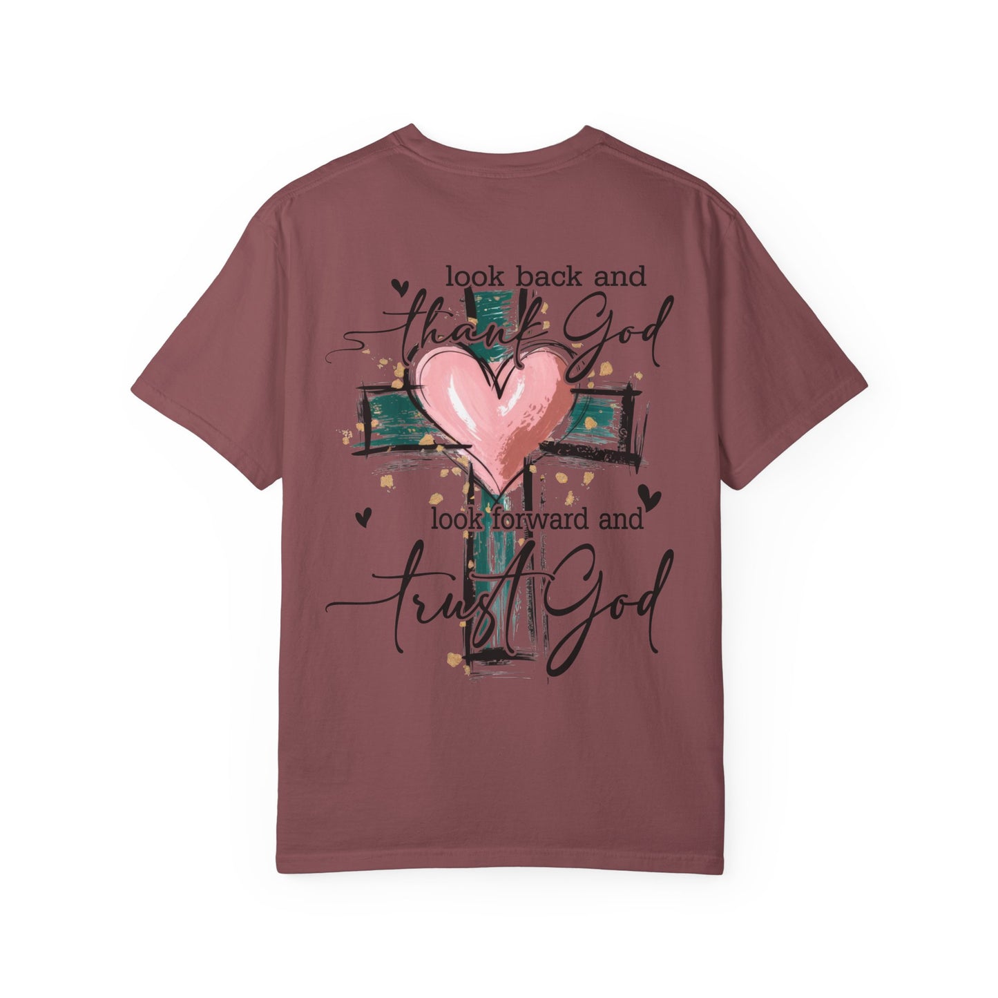 “Look Back and Thank God, Look Forward and Trust God" T-Shirt