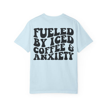 Fueled by Iced Coffee & Anxiety T-Shirt