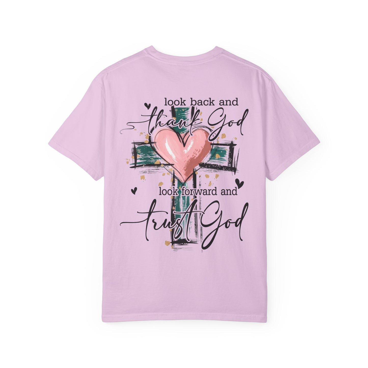 “Look Back and Thank God, Look Forward and Trust God" T-Shirt