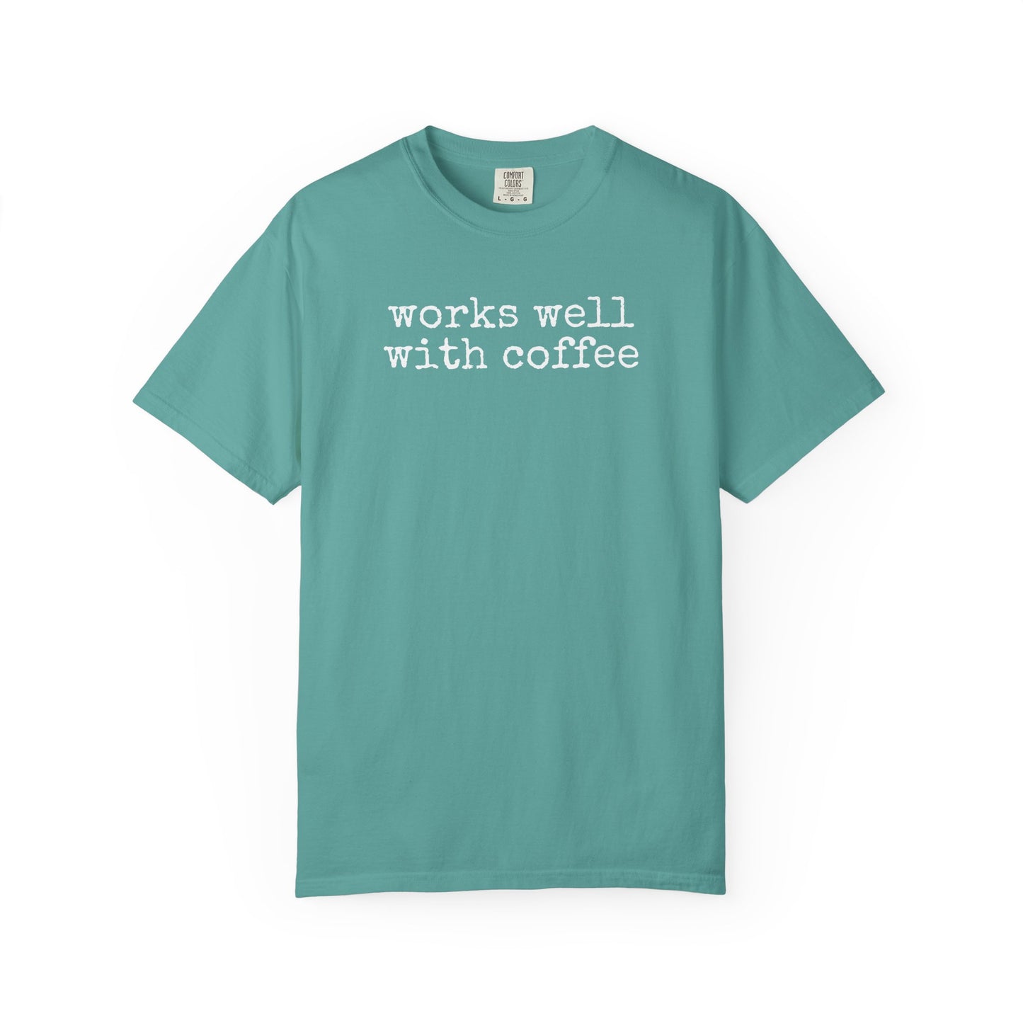 "Works well with coffee" T-Shirt