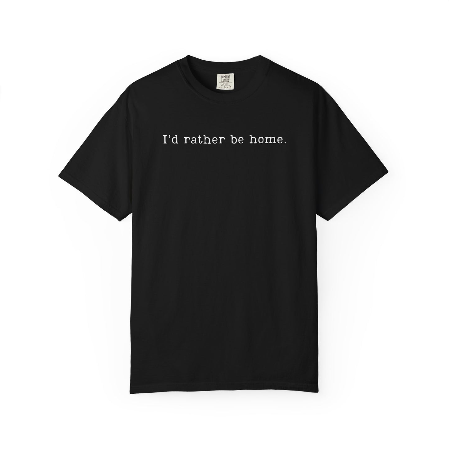 "I'd rather be home." T-Shirt