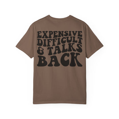 Expensive, Difficult & Talks Back T-Shirt