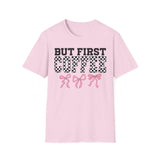 But First Coffee T-Shirt