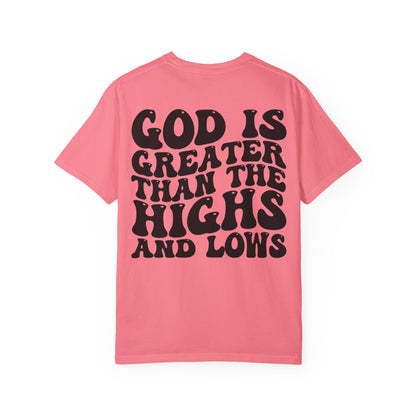 “God Is Greater Than The Highs and Lows” T-Shirt