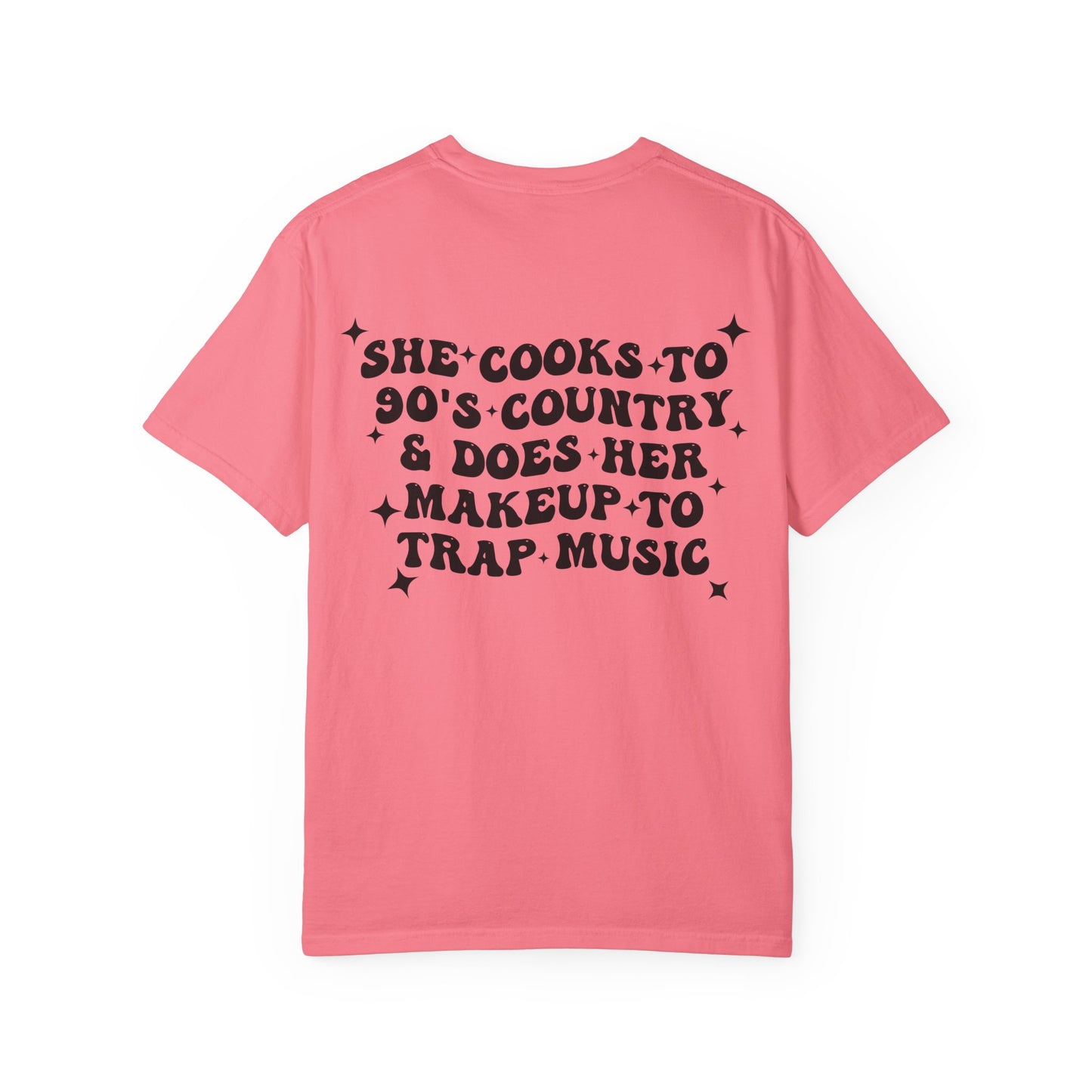 She Cooks to '90s Country & Does Her Makeup to Trap Music T-Shirt