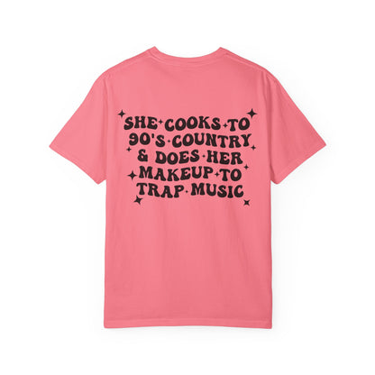 She Cooks to '90s Country & Does Her Makeup to Trap Music T-Shirt