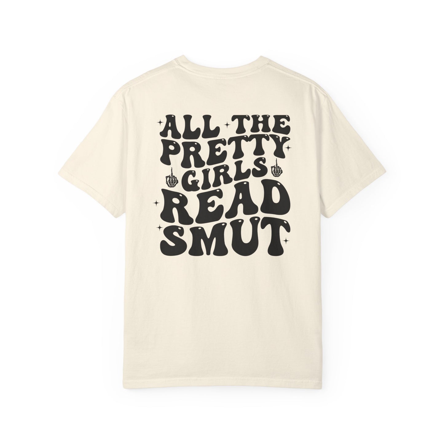 “All The Pretty Girls Read Smut” T-Shirt