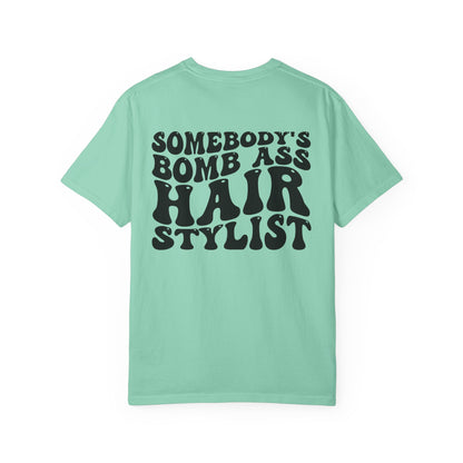 Somebody’s Bomb Ass Hair Stylist T-Shirt