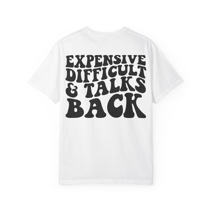 Expensive, Difficult & Talks Back T-Shirt