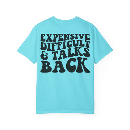 Expensive, Difficult & Talks Back T-Shirt