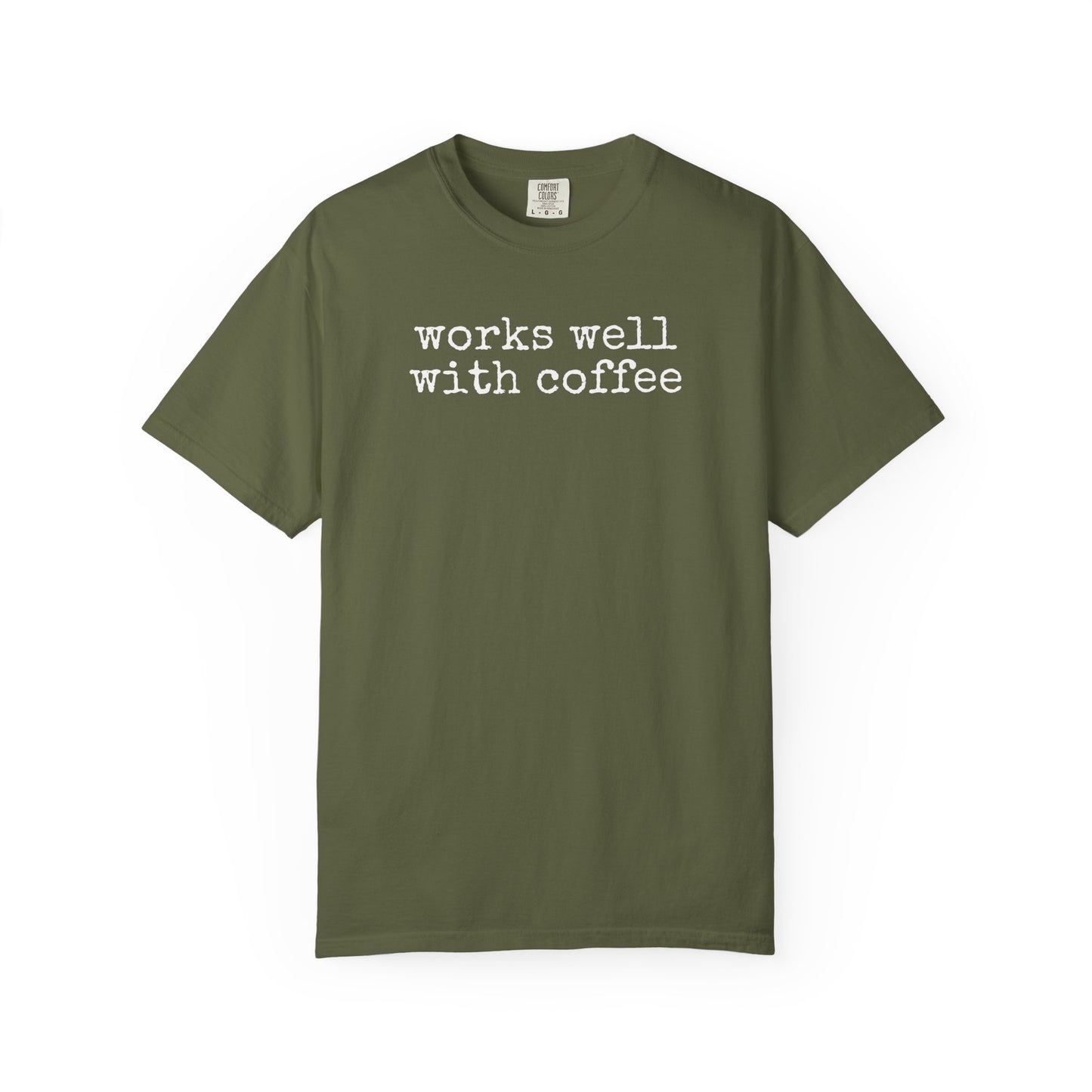 "Works well with coffee" T-Shirt