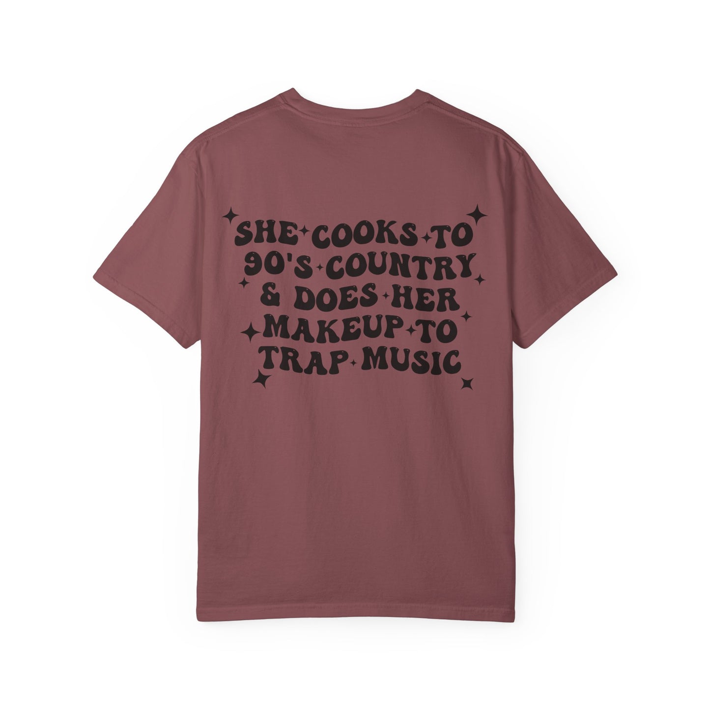 She Cooks to '90s Country & Does Her Makeup to Trap Music T-Shirt