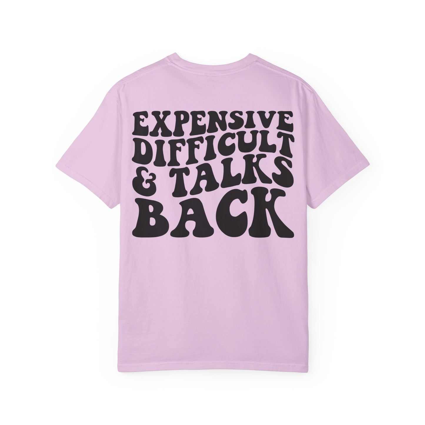 Expensive, Difficult & Talks Back T-Shirt
