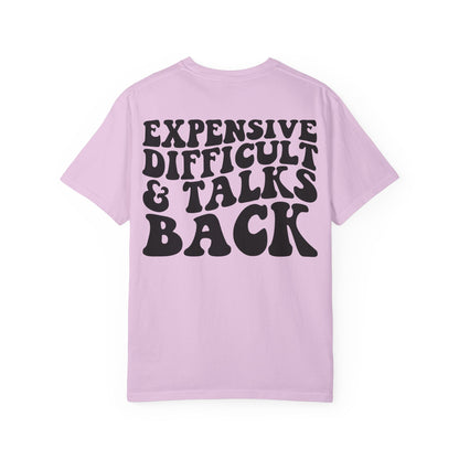 Expensive, Difficult & Talks Back T-Shirt