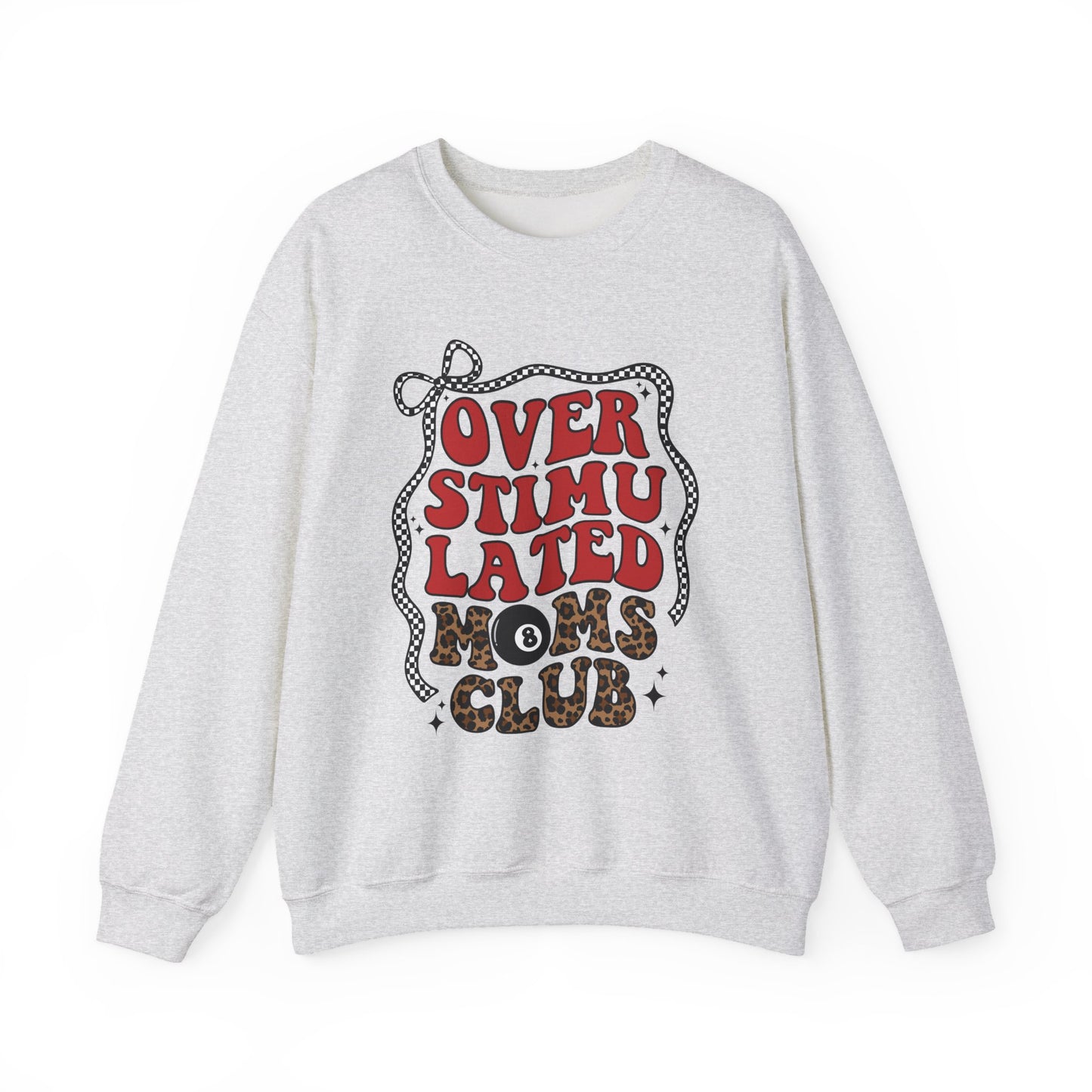 Overstimulated Moms Club Crewneck