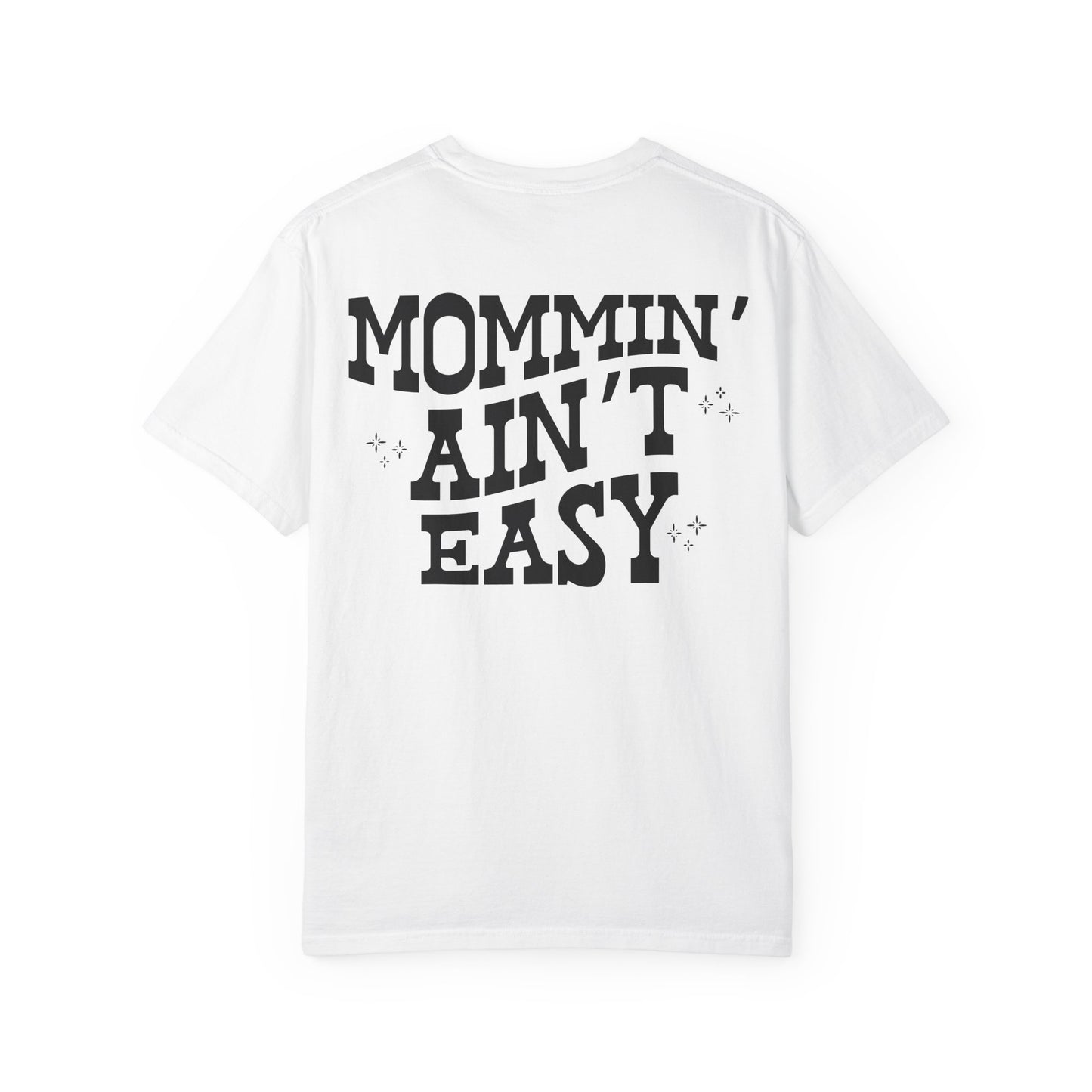 Mommin' Ain't Easy T-Shirt