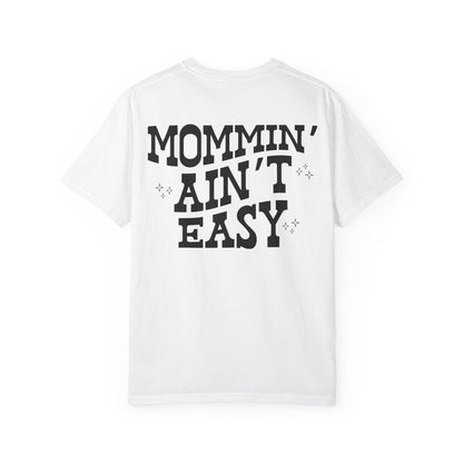 Mommin' Ain't Easy T-Shirt