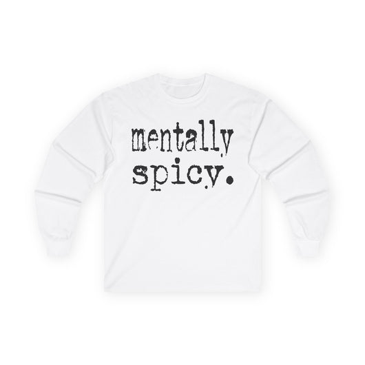 Mentally Spicy Long Sleeve Tee
