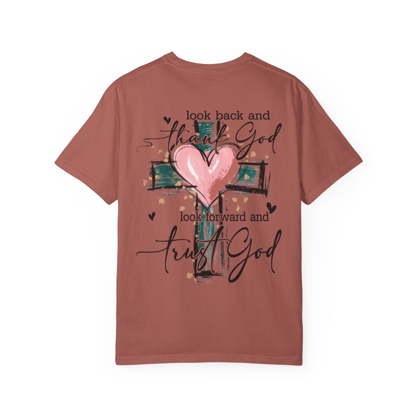 “Look Back and Thank God, Look Forward and Trust God" T-Shirt
