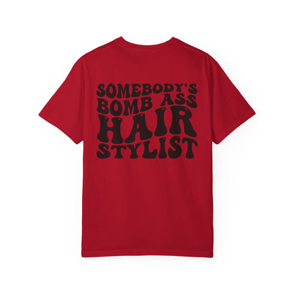 Somebody’s Bomb Ass Hair Stylist T-Shirt