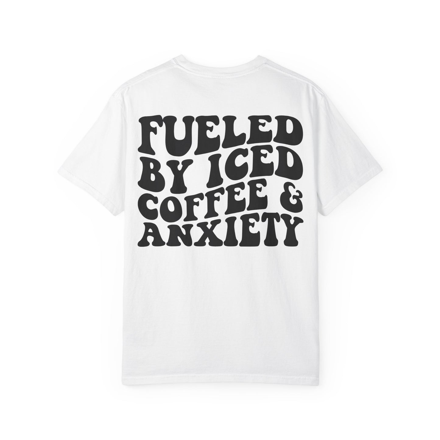 Fueled by Iced Coffee & Anxiety T-Shirt