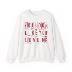 You Look Like You Love Me Crewneck