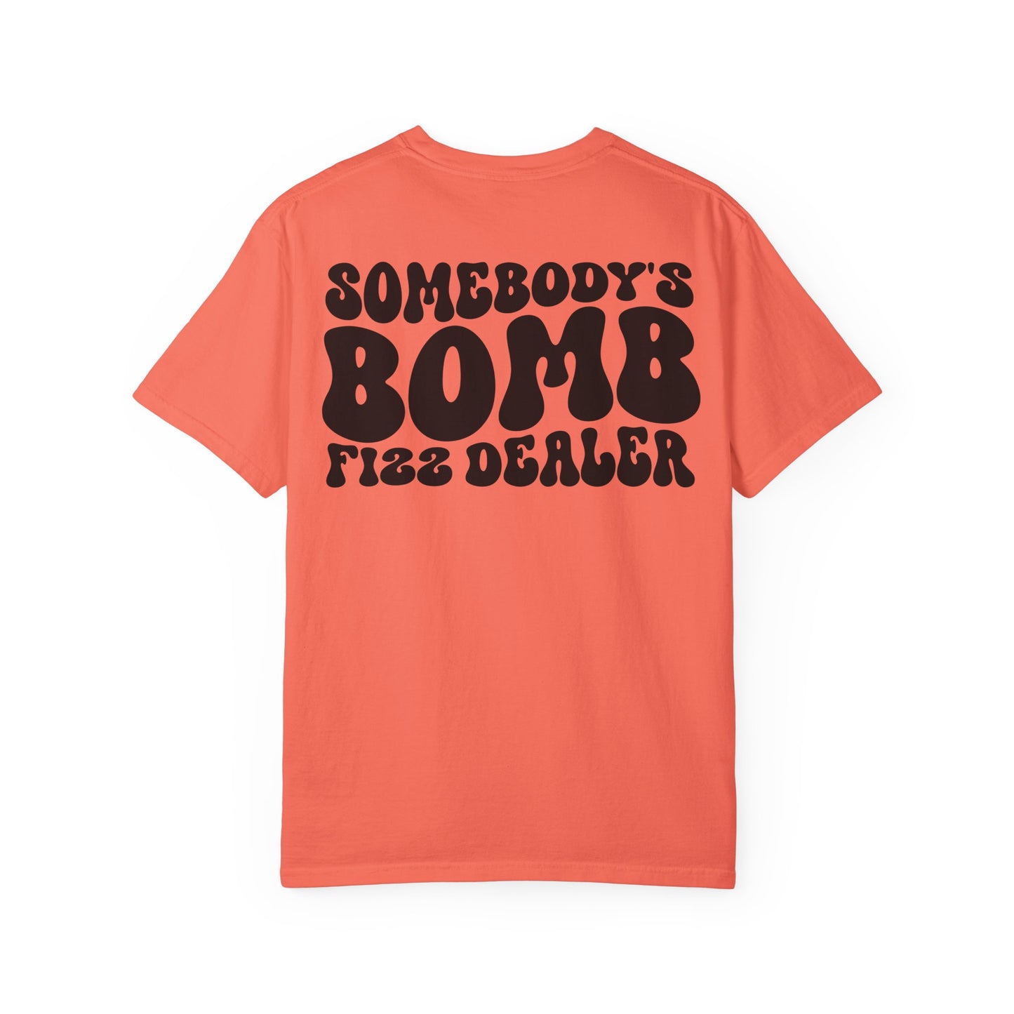 Somebody's Bomb Fizz Dealer T-Shirt