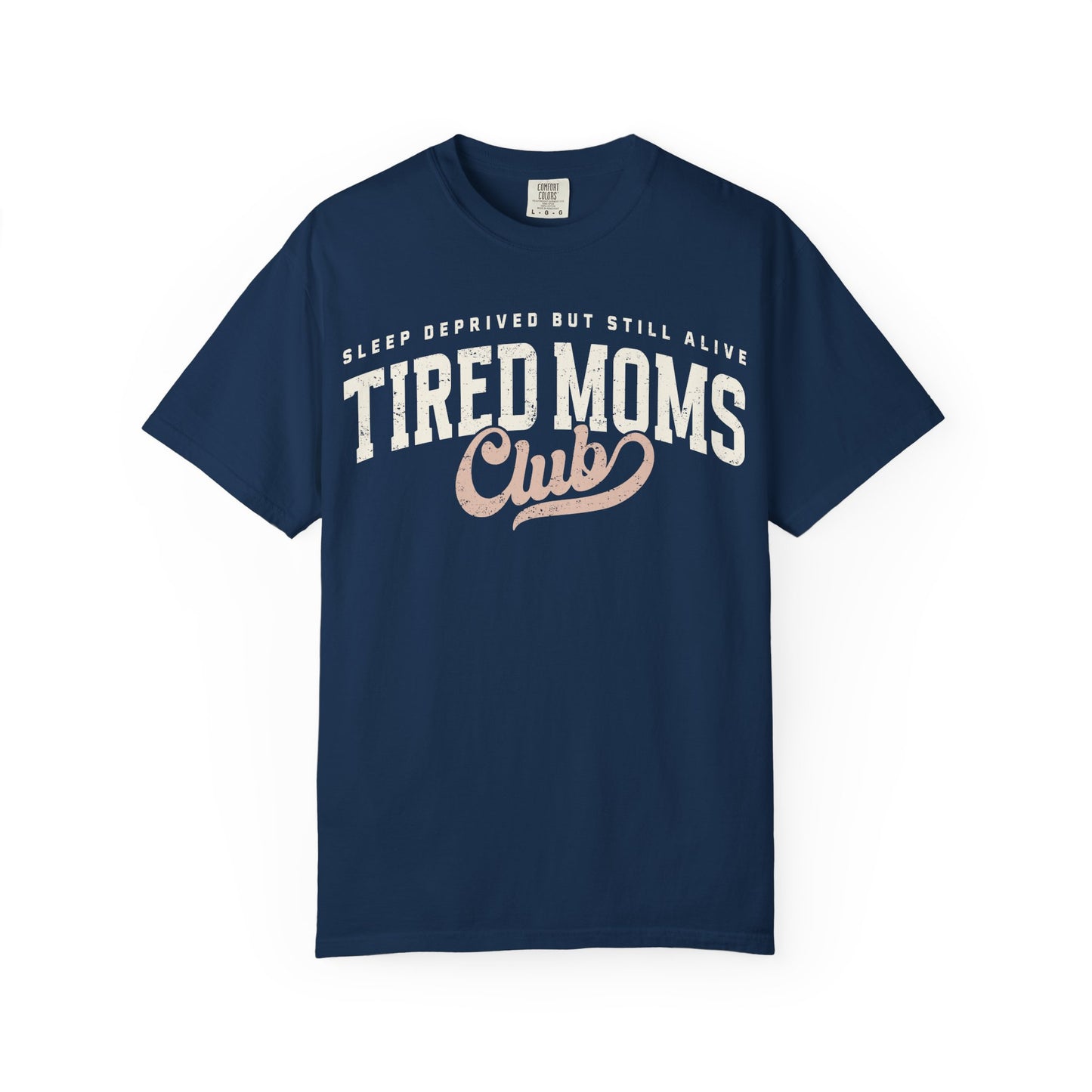 "Tired Moms Club" T-Shirt