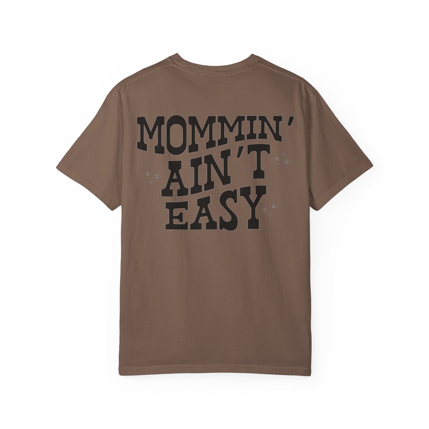 Mommin' Ain't Easy T-Shirt