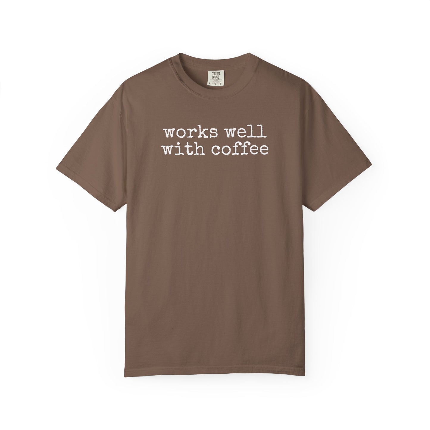 "Works well with coffee" T-Shirt