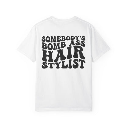 Somebody’s Bomb Ass Hair Stylist T-Shirt