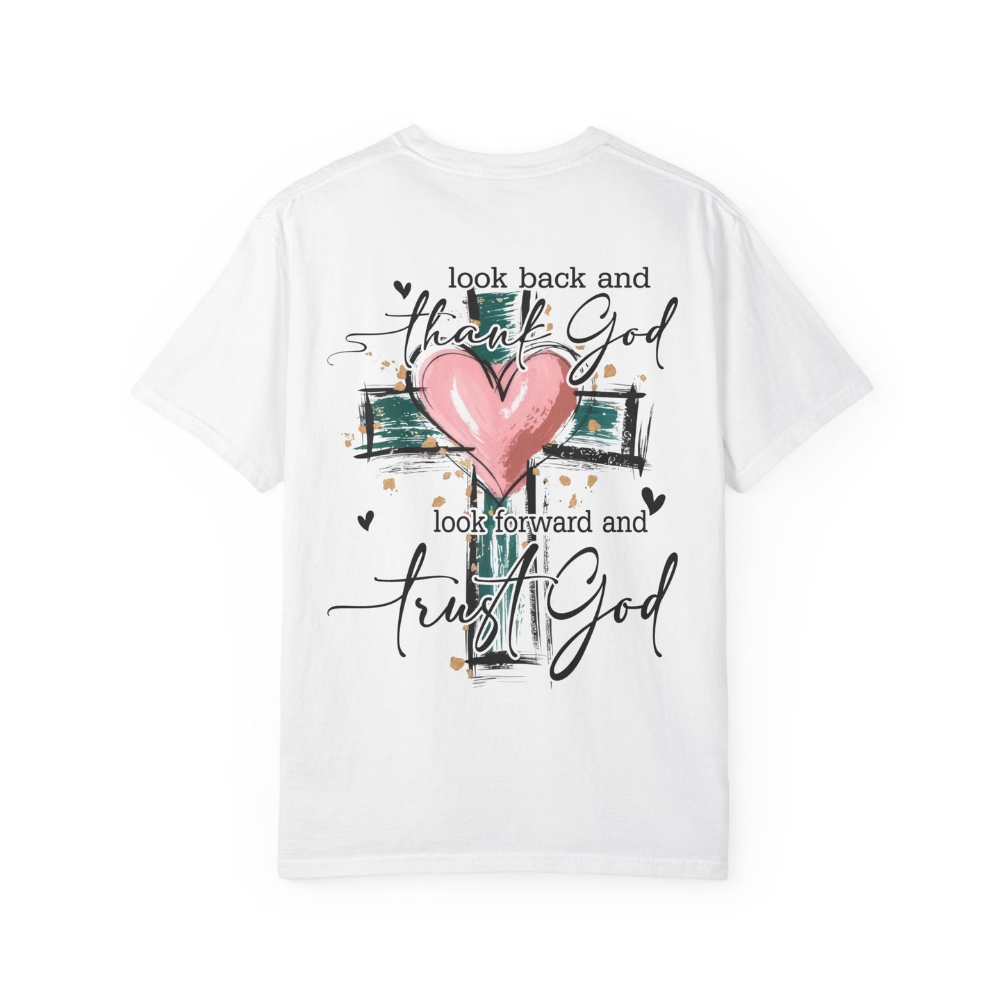 “Look Back and Thank God, Look Forward and Trust God" T-Shirt