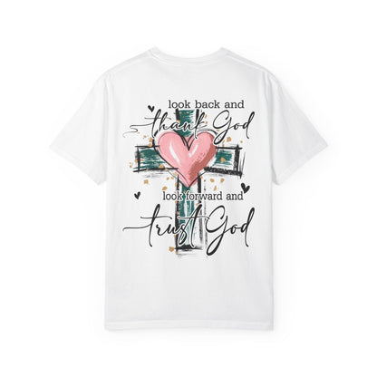 “Look Back and Thank God, Look Forward and Trust God" T-Shirt