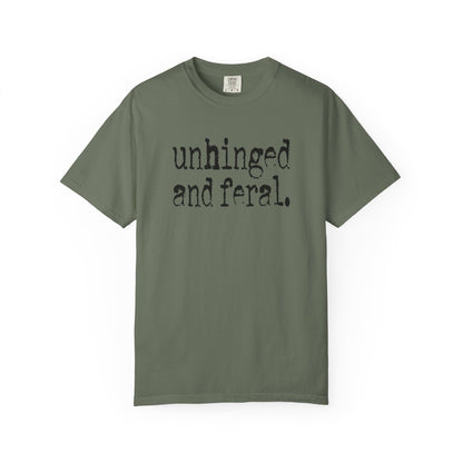 Unhinged and Feral T-Shirt