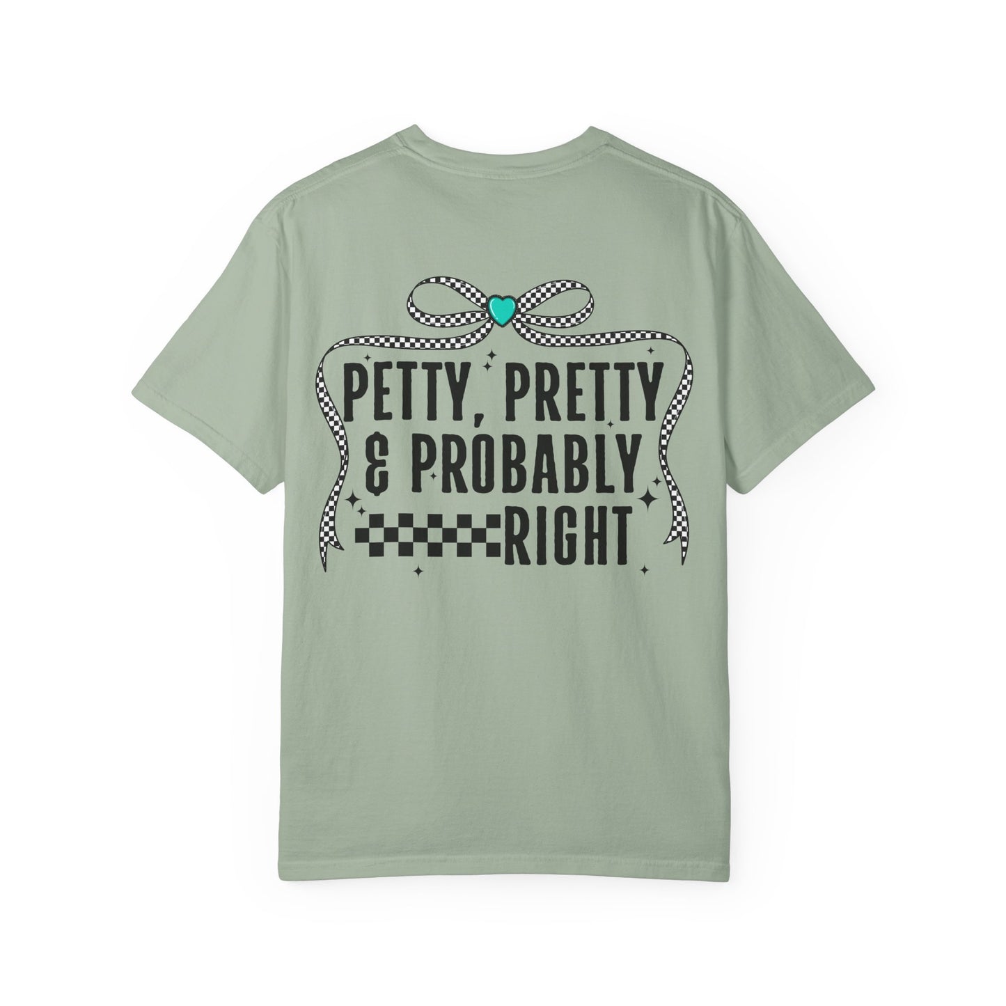 Petty, Pretty & Probably Right T-Shirt