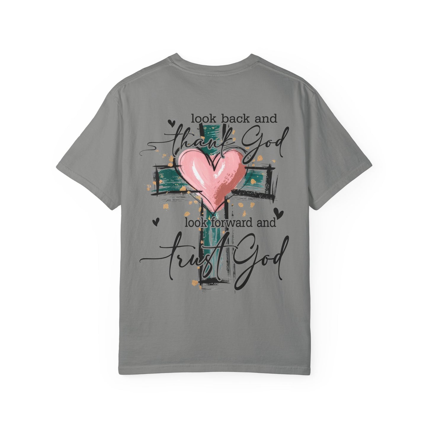 “Look Back and Thank God, Look Forward and Trust God" T-Shirt
