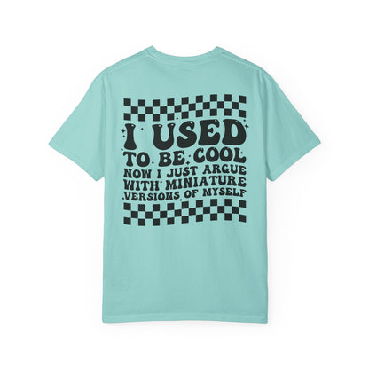“I Used to Be Cool” T-Shirt