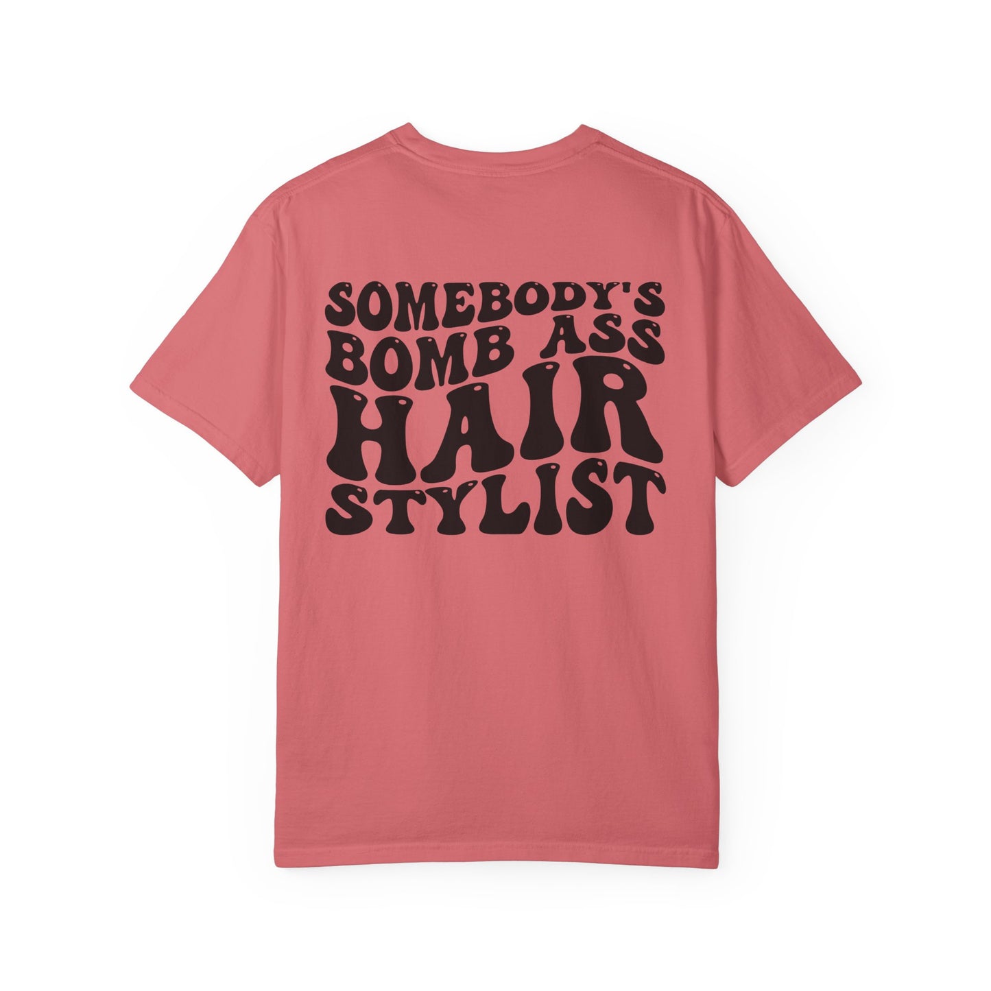 Somebody’s Bomb Ass Hair Stylist T-Shirt