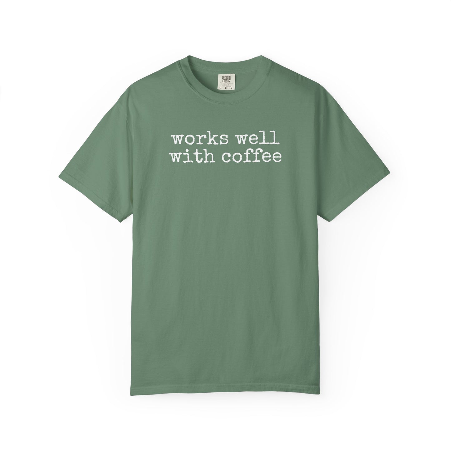 "Works well with coffee" T-Shirt