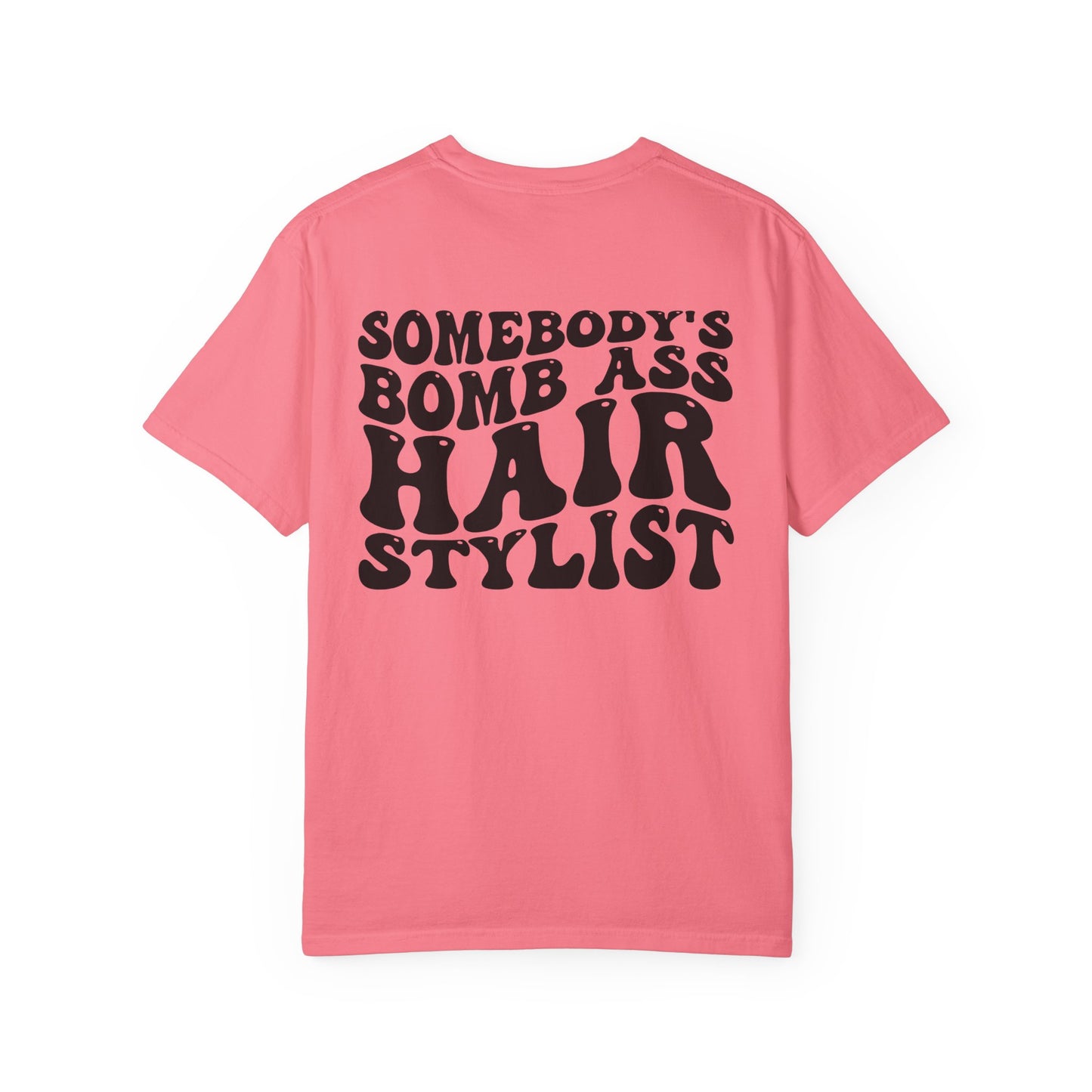 Somebody’s Bomb Ass Hair Stylist T-Shirt
