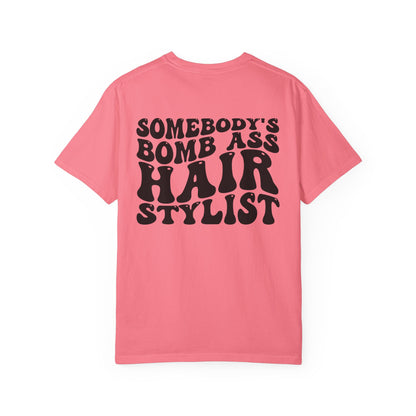 Somebody’s Bomb Ass Hair Stylist T-Shirt