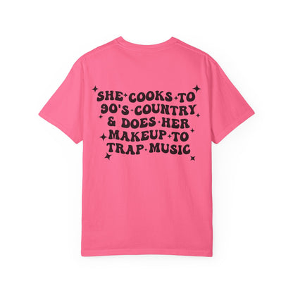 She Cooks to '90s Country & Does Her Makeup to Trap Music T-Shirt