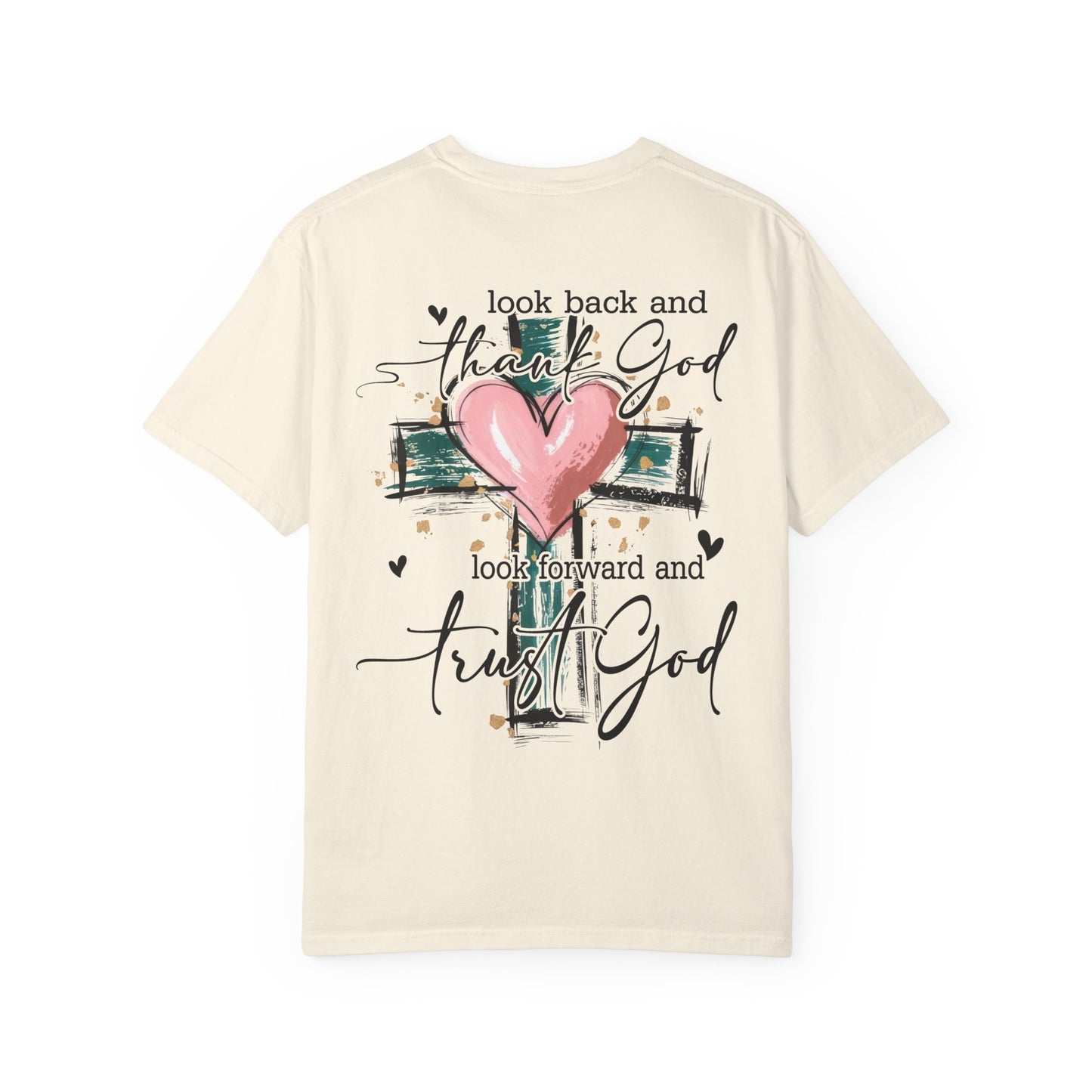 “Look Back and Thank God, Look Forward and Trust God" T-Shirt